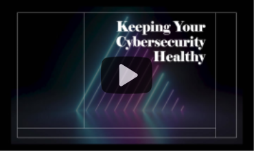 Keeping Your Cybersecurity Healthy